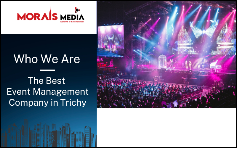 Who We Are – The Best Event Management Company in Trichy